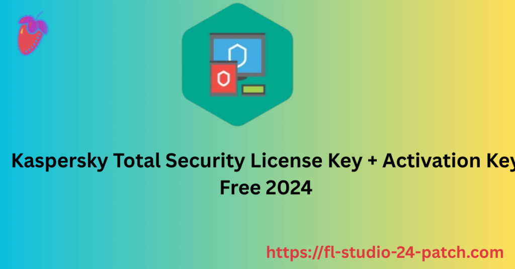 Kaspersky Total Security License Key + Activation Key Free 2024